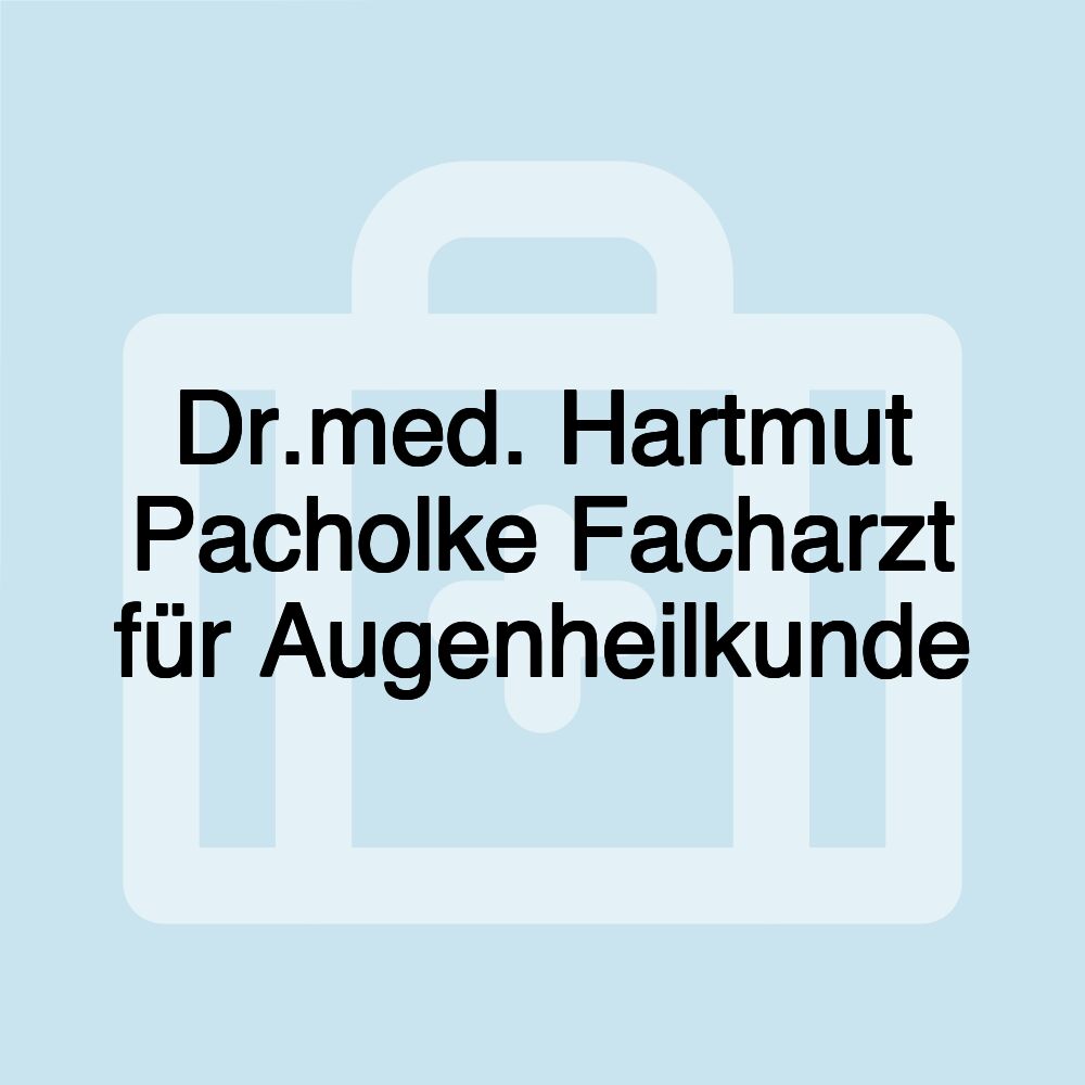 Dr.med. Hartmut Pacholke Facharzt für Augenheilkunde