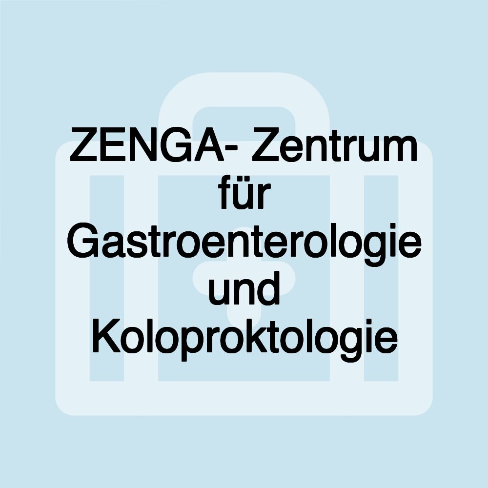 ZENGA- Zentrum für Gastroenterologie und Koloproktologie