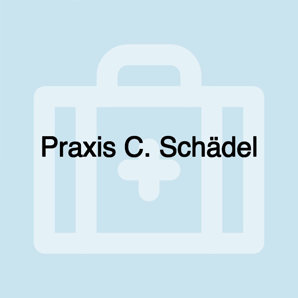 Praxis C. Schädel