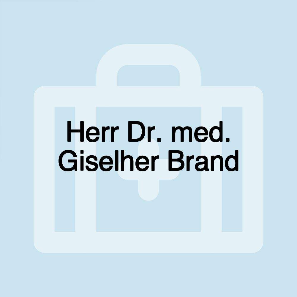 Herr Dr. med. Giselher Brand