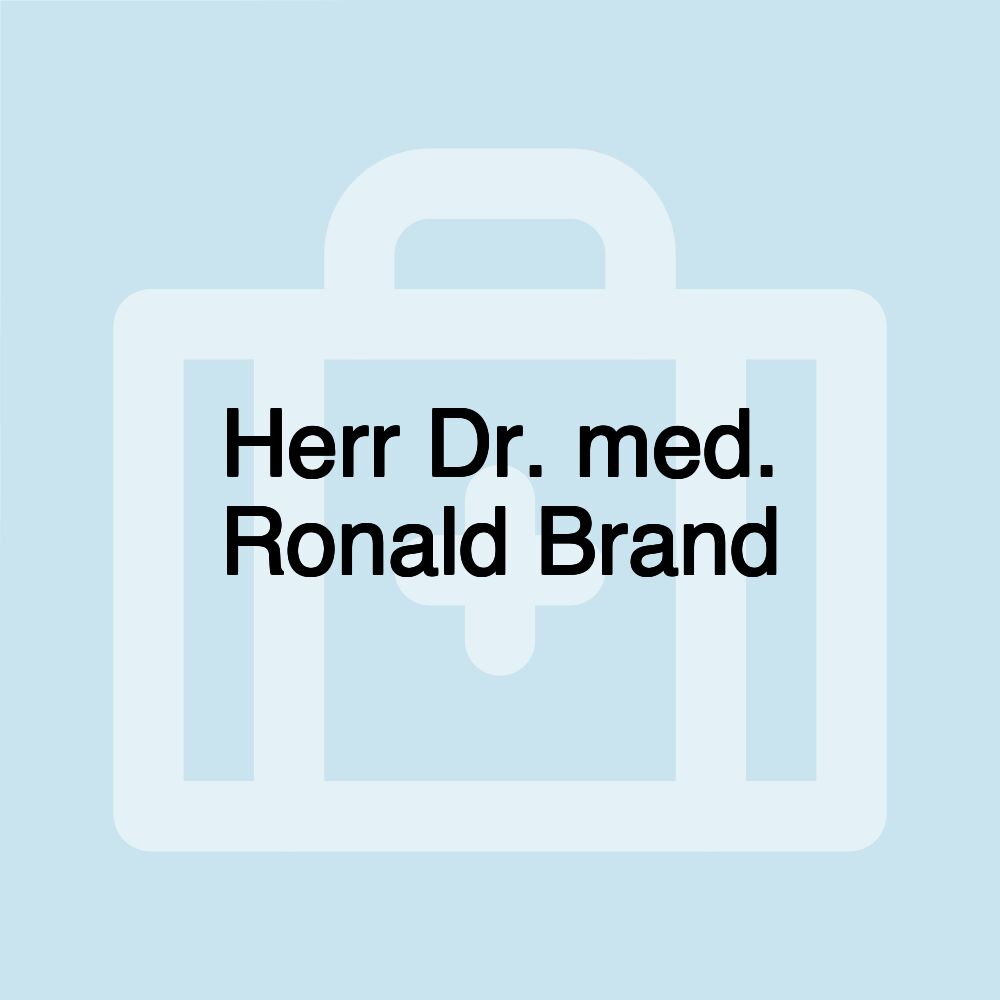 Herr Dr. med. Ronald Brand