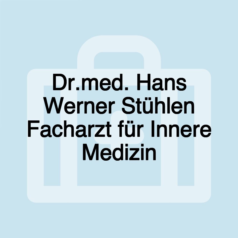 Dr.med. Hans Werner Stühlen Facharzt für Innere Medizin