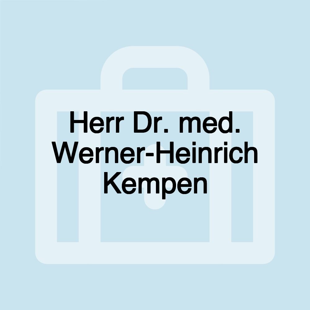 Herr Dr. med. Werner-Heinrich Kempen