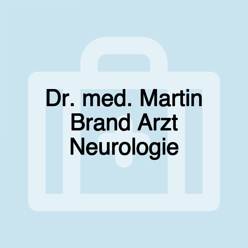 Dr. med. Martin Brand Arzt Neurologie