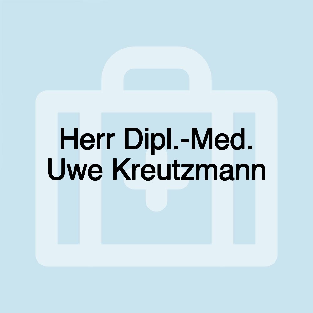 Herr Dipl.-Med. Uwe Kreutzmann