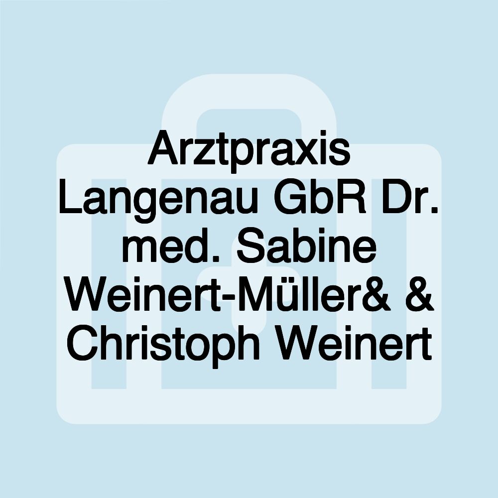 Arztpraxis Langenau GbR Dr. med. Sabine Weinert-Müller& & Christoph Weinert