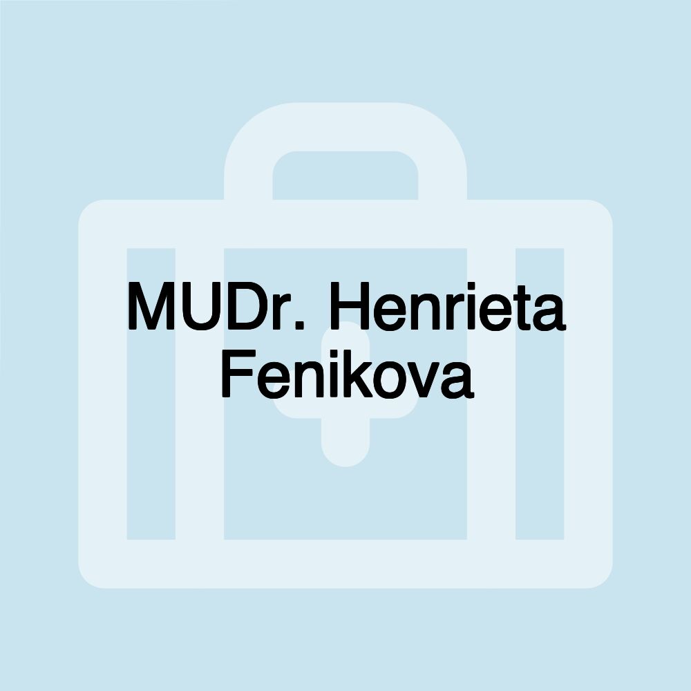 MUDr. Henrieta Fenikova