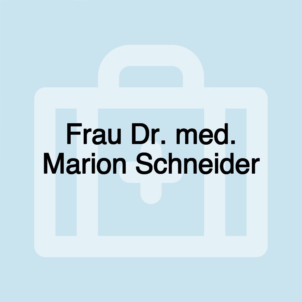 Frau Dr. med. Marion Schneider