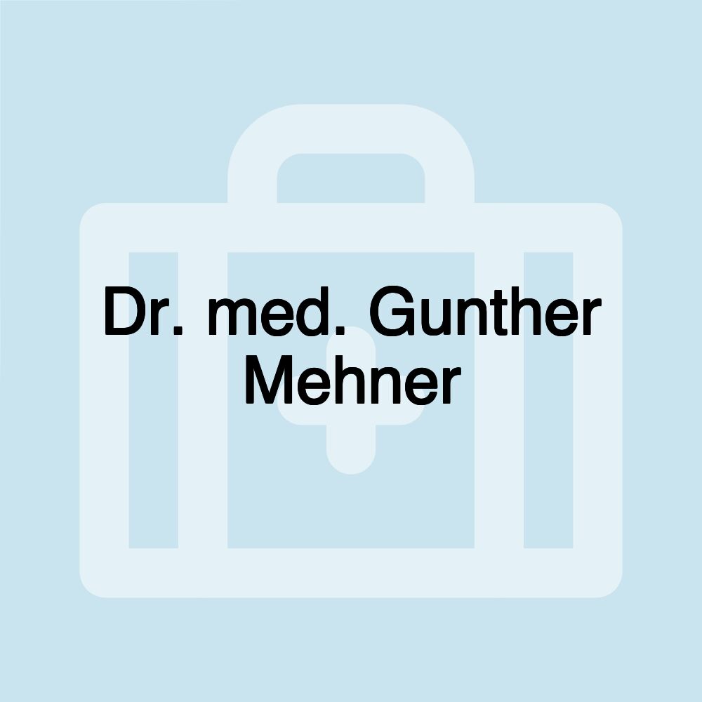 Dr. med. Gunther Mehner