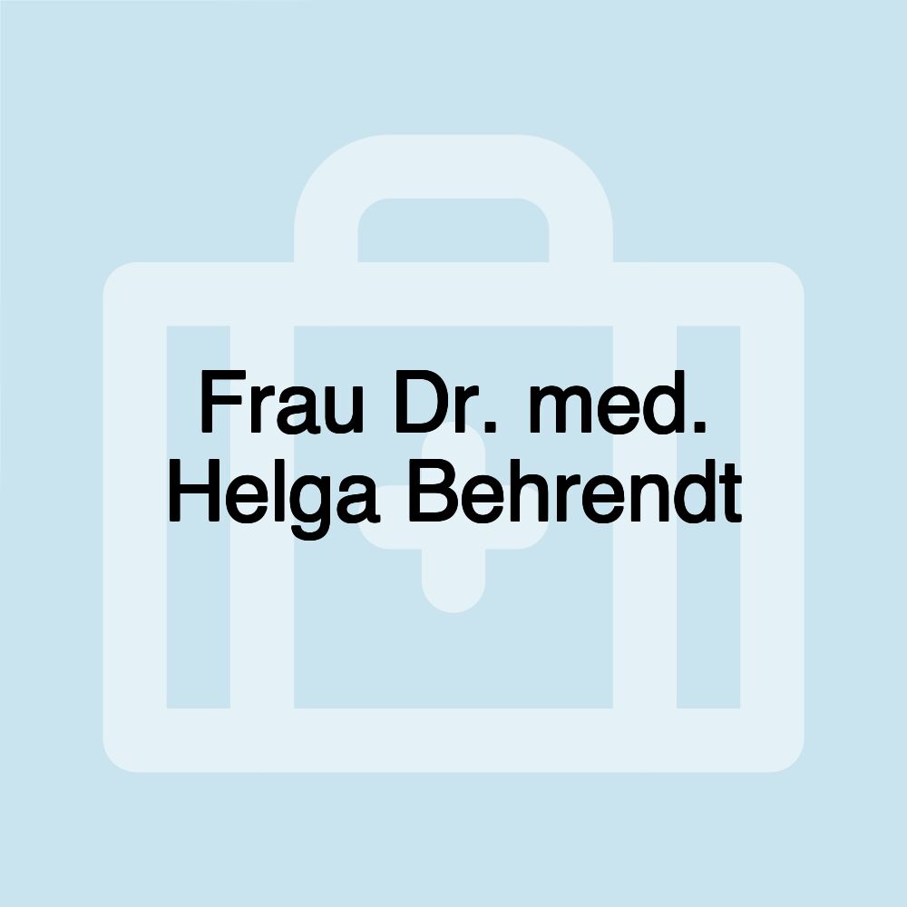 Frau Dr. med. Helga Behrendt