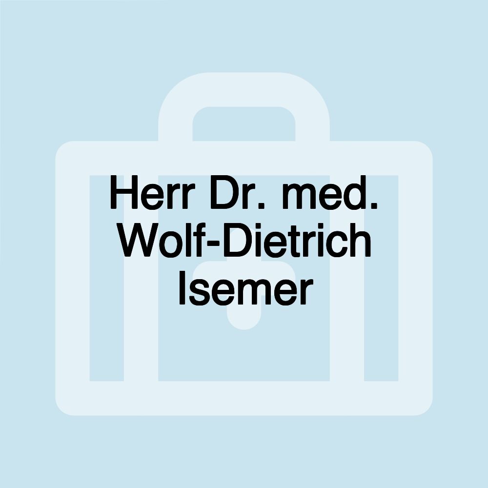 Herr Dr. med. Wolf-Dietrich Isemer