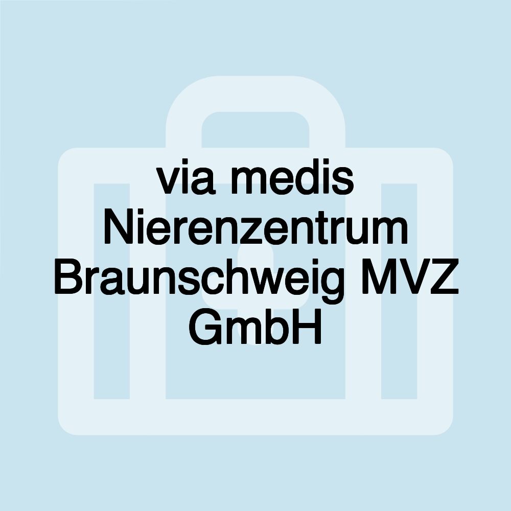 via medis Nierenzentrum Braunschweig MVZ GmbH