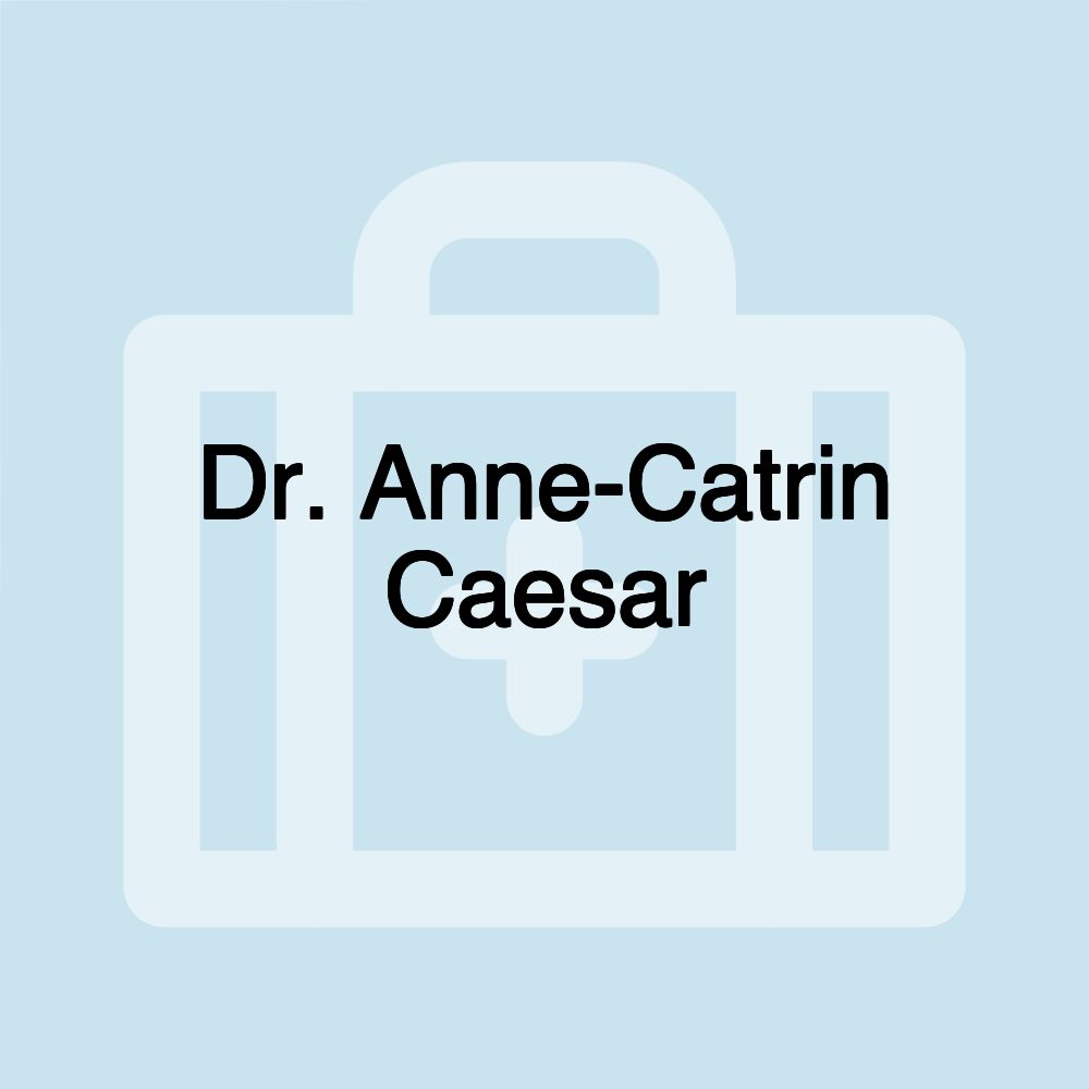 Dr. Anne-Catrin Caesar