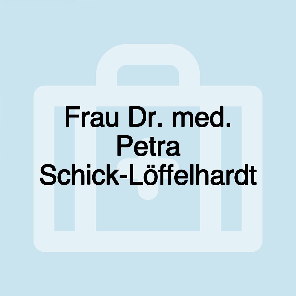 Frau Dr. med. Petra Schick-Löffelhardt