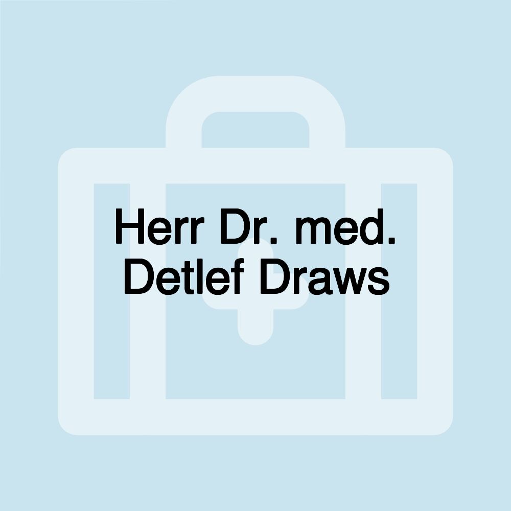 Herr Dr. med. Detlef Draws