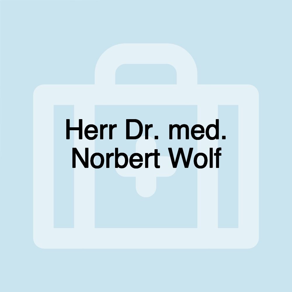 Herr Dr. med. Norbert Wolf