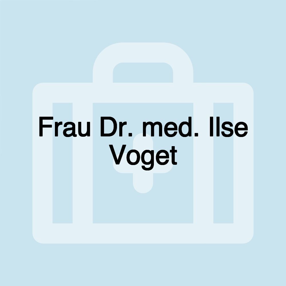 Frau Dr. med. Ilse Voget