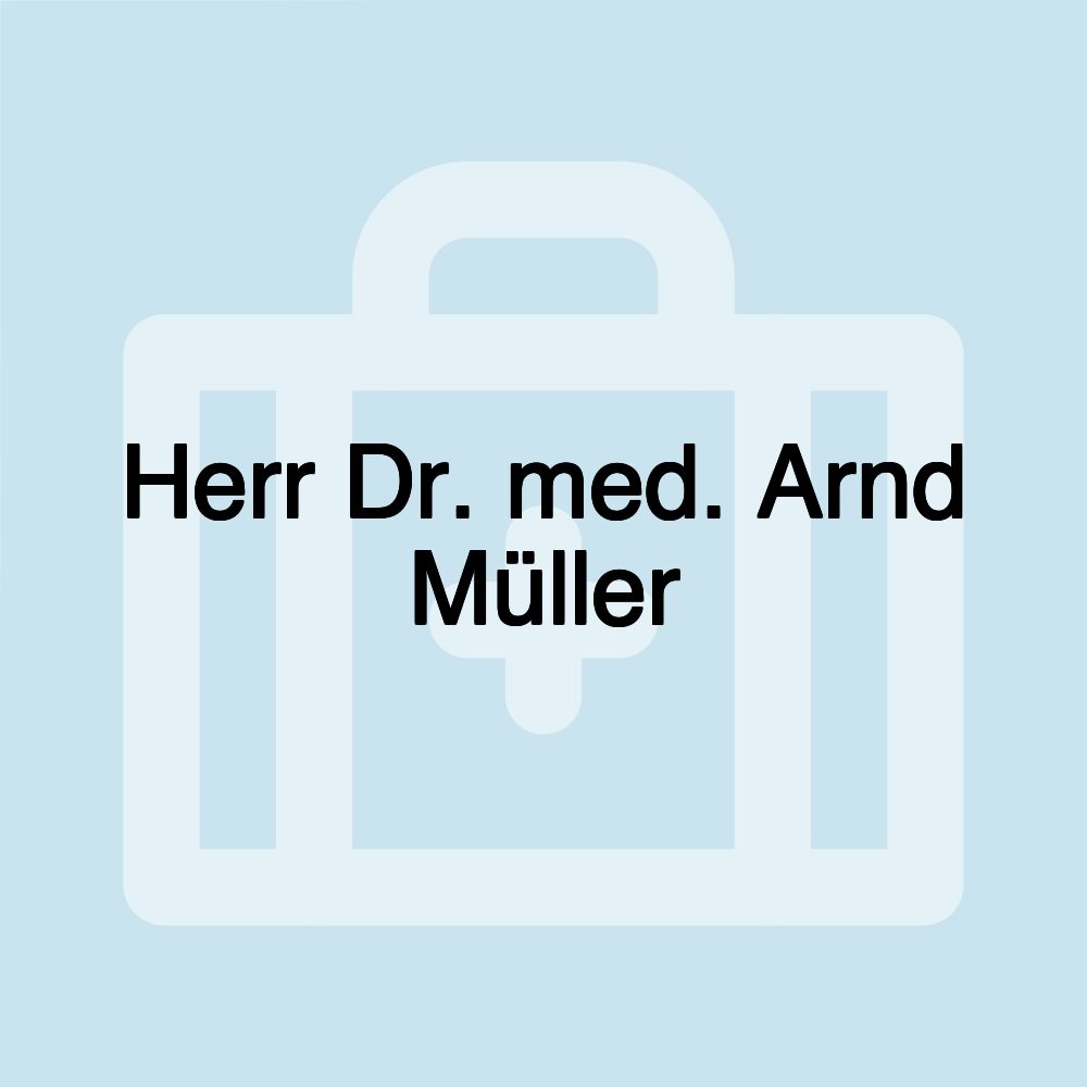 Herr Dr. med. Arnd Müller