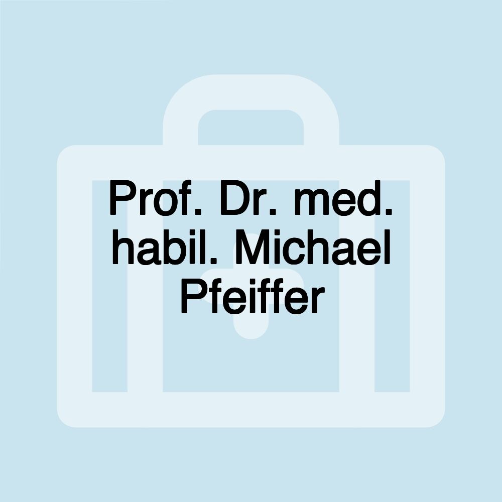 Prof. Dr. med. habil. Michael Pfeiffer