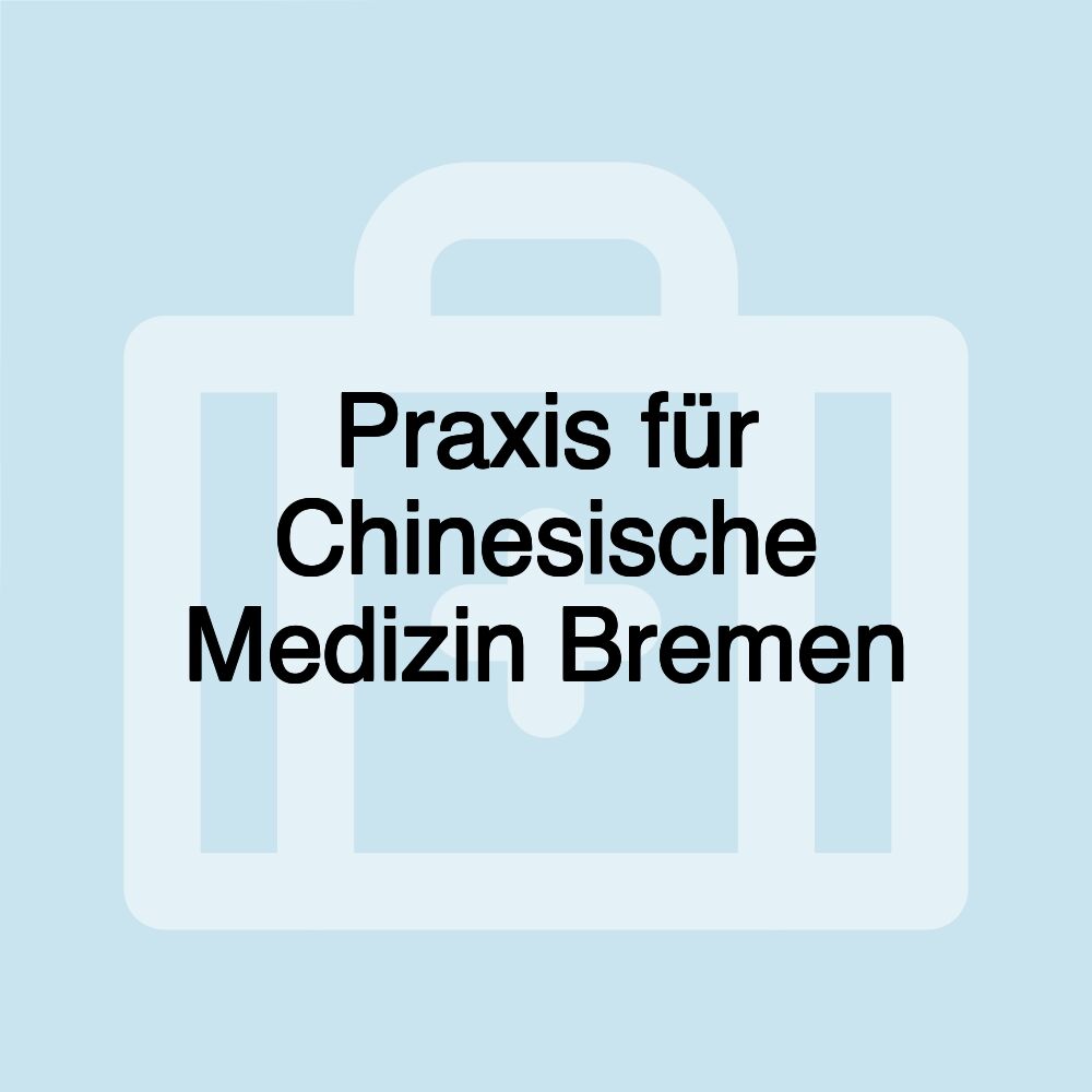 Praxis für Chinesische Medizin Bremen