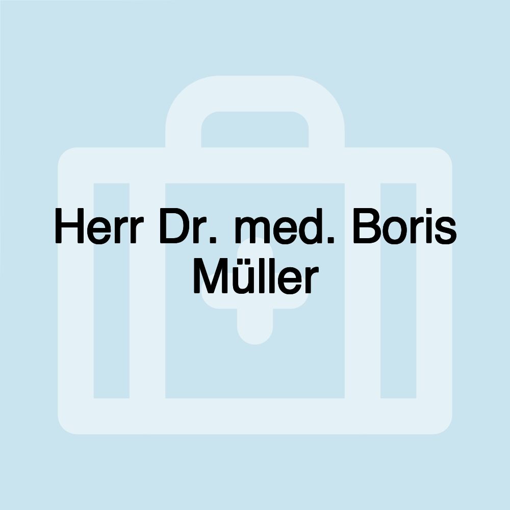 Herr Dr. med. Boris Müller