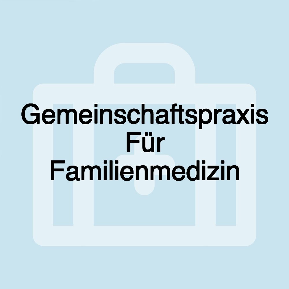 Gemeinschaftspraxis Für Familienmedizin