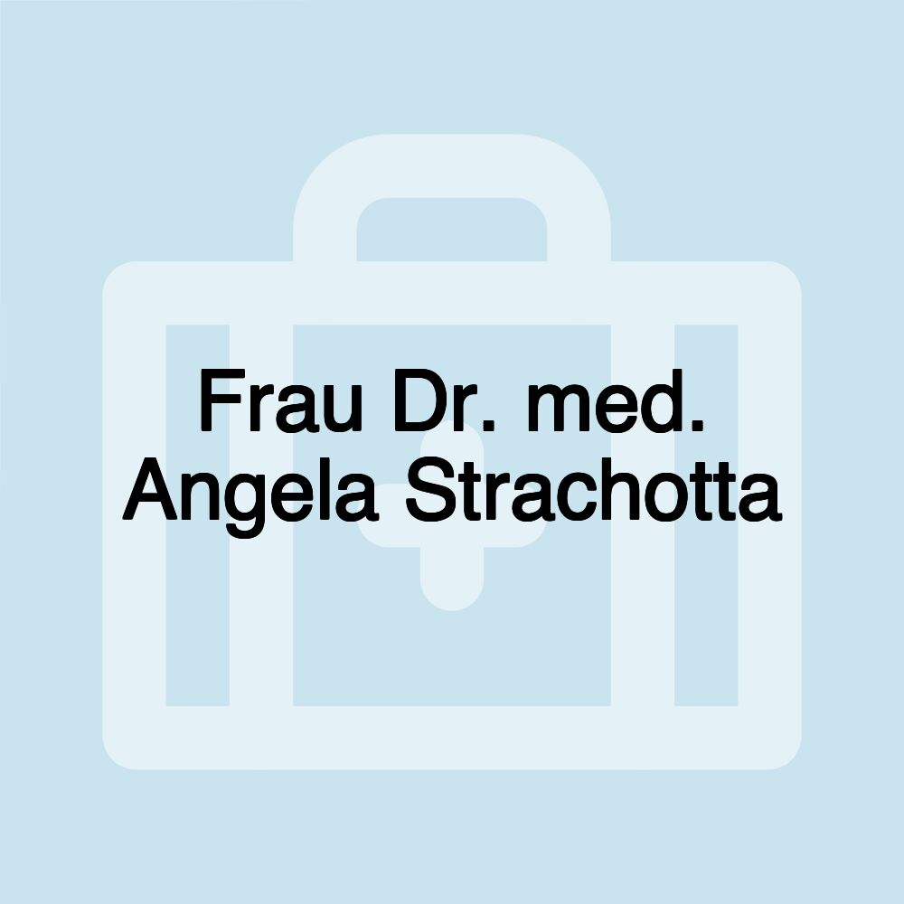 Frau Dr. med. Angela Strachotta