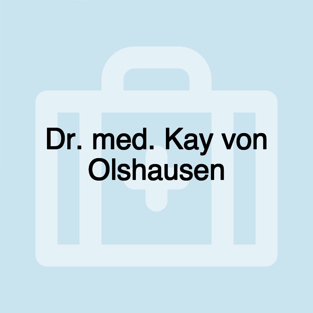 Dr. med. Kay von Olshausen