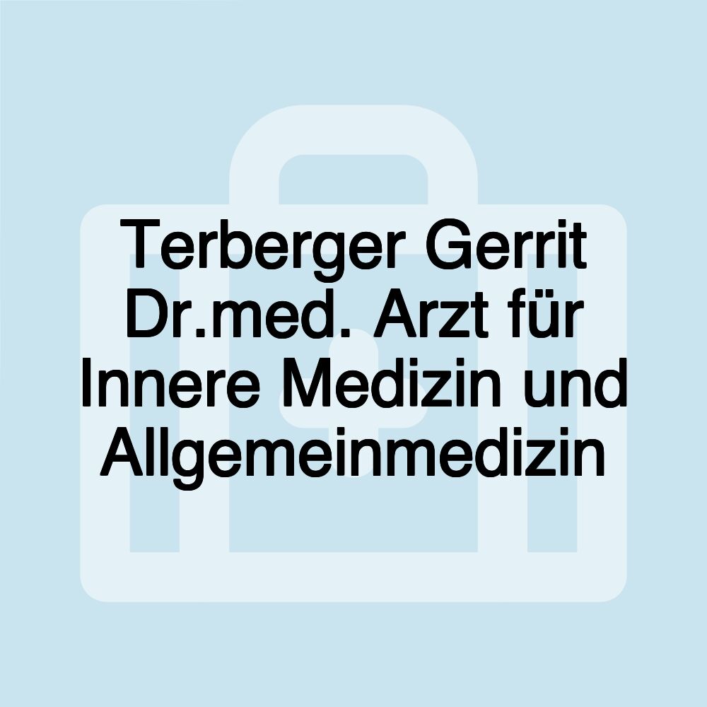 Terberger Gerrit Dr.med. Arzt für Innere Medizin und Allgemeinmedizin