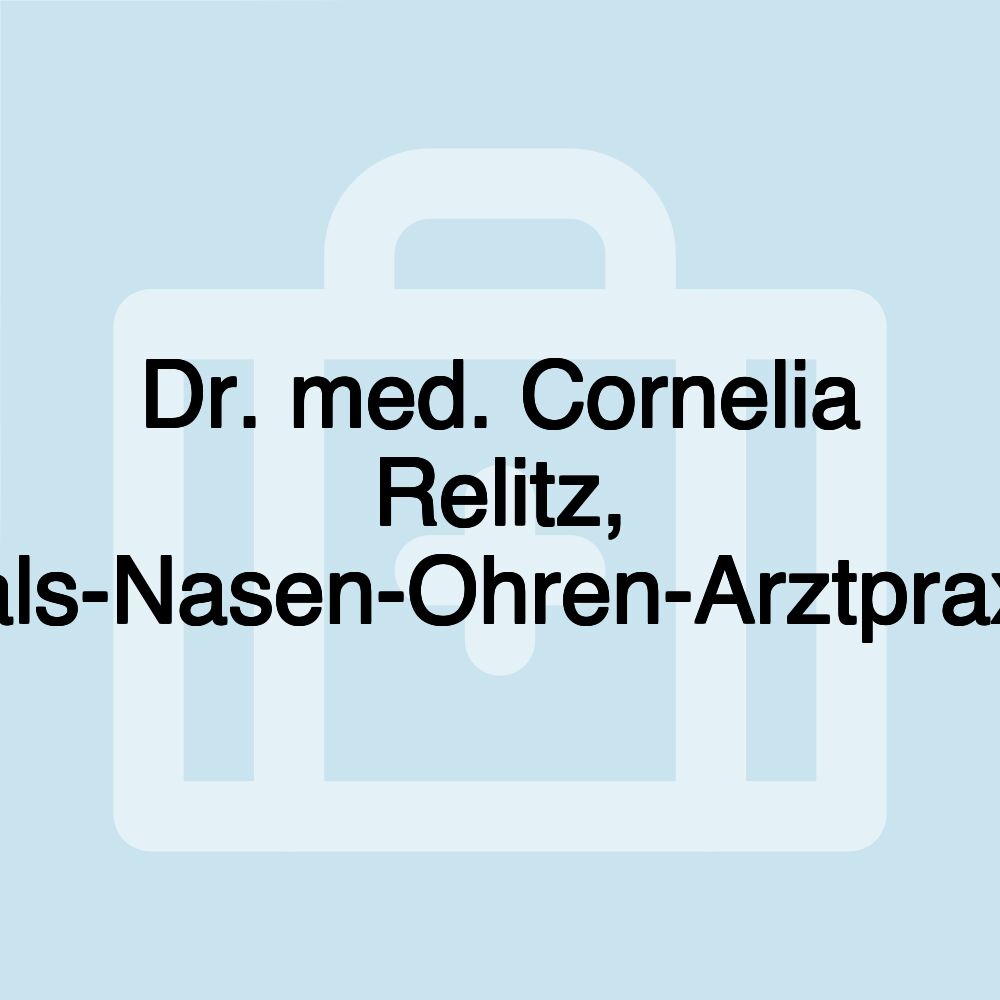 Dr. med. Cornelia Relitz, Hals-Nasen-Ohren-Arztpraxis