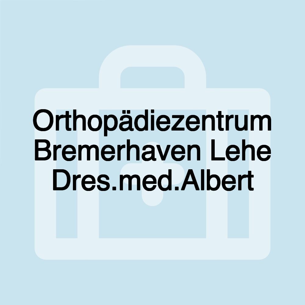 Orthopädiezentrum Bremerhaven Lehe Dres.med.Albert