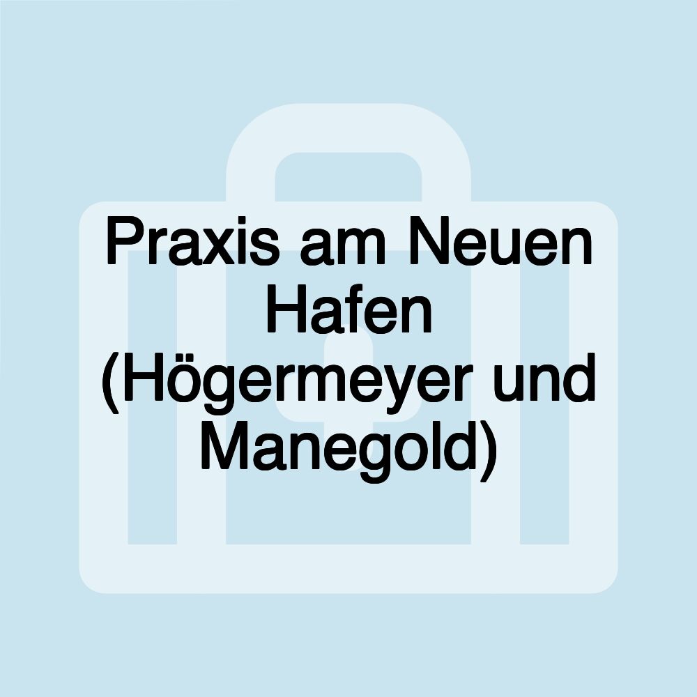 Praxis am Neuen Hafen (Högermeyer und Manegold)