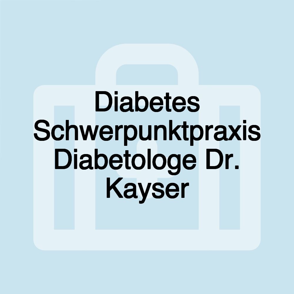 Diabetes Schwerpunktpraxis Diabetologe Dr. Kayser