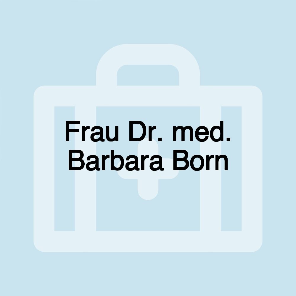 Frau Dr. med. Barbara Born