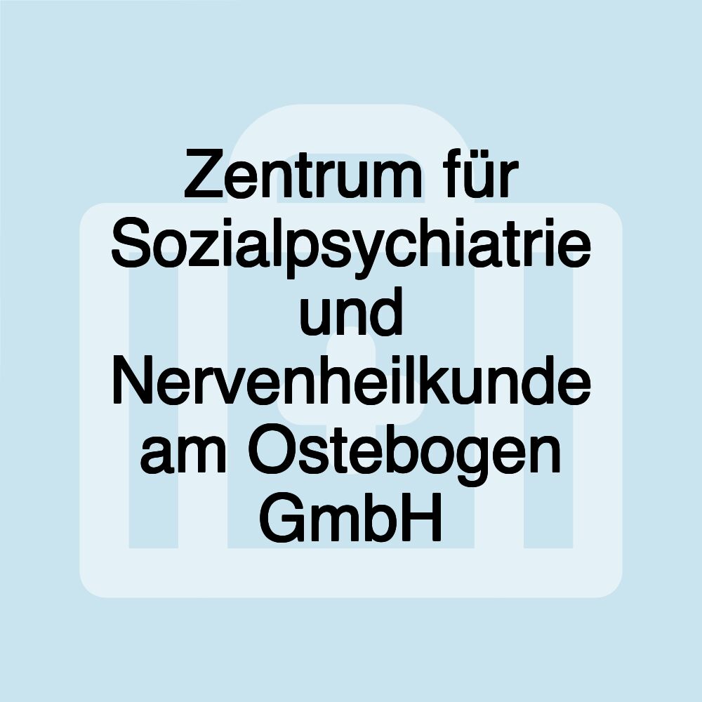 Zentrum für Sozialpsychiatrie und Nervenheilkunde am Ostebogen GmbH