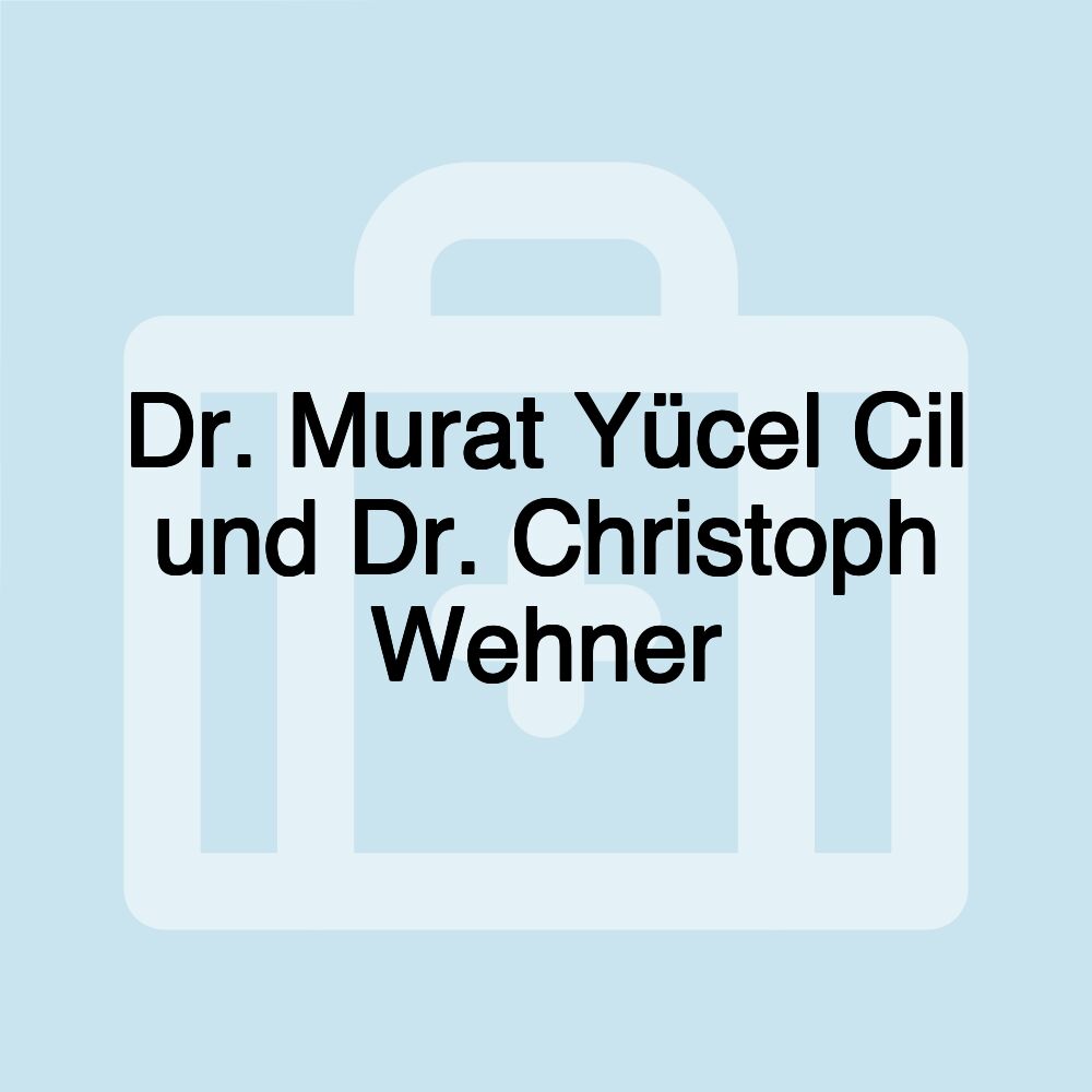 Dr. Murat Yücel Cil und Dr. Christoph Wehner