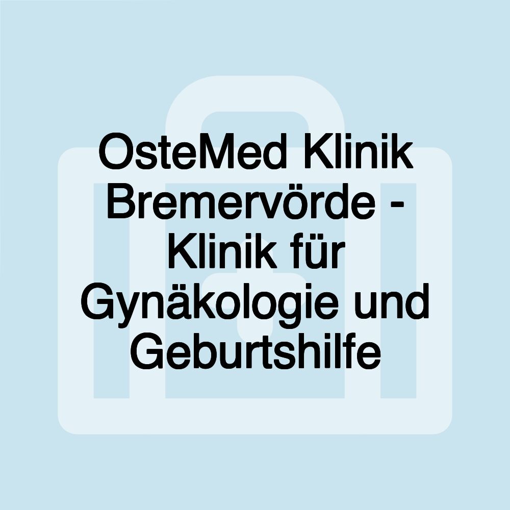 OsteMed Klinik Bremervörde - Klinik für Gynäkologie und Geburtshilfe