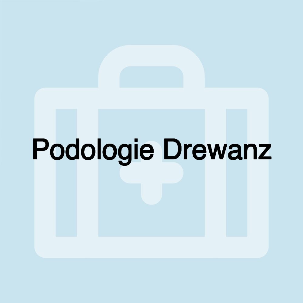 Podologie Drewanz