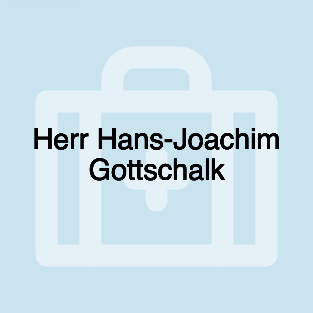 Herr Hans-Joachim Gottschalk