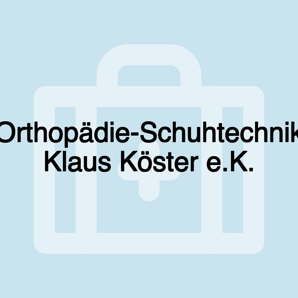 Orthopädie-Schuhtechnik Klaus Köster e.K.