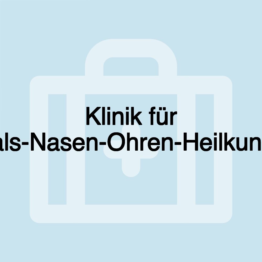 Klinik für Hals-Nasen-Ohren-Heilkunde