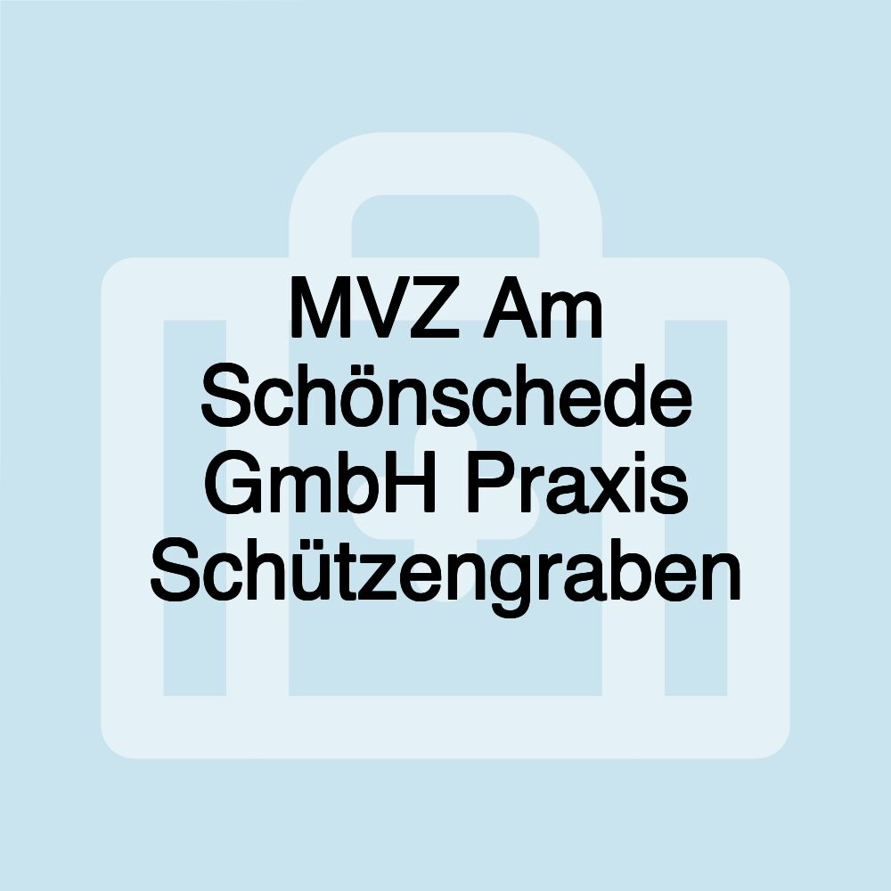 MVZ Am Schönschede GmbH Praxis Schützengraben