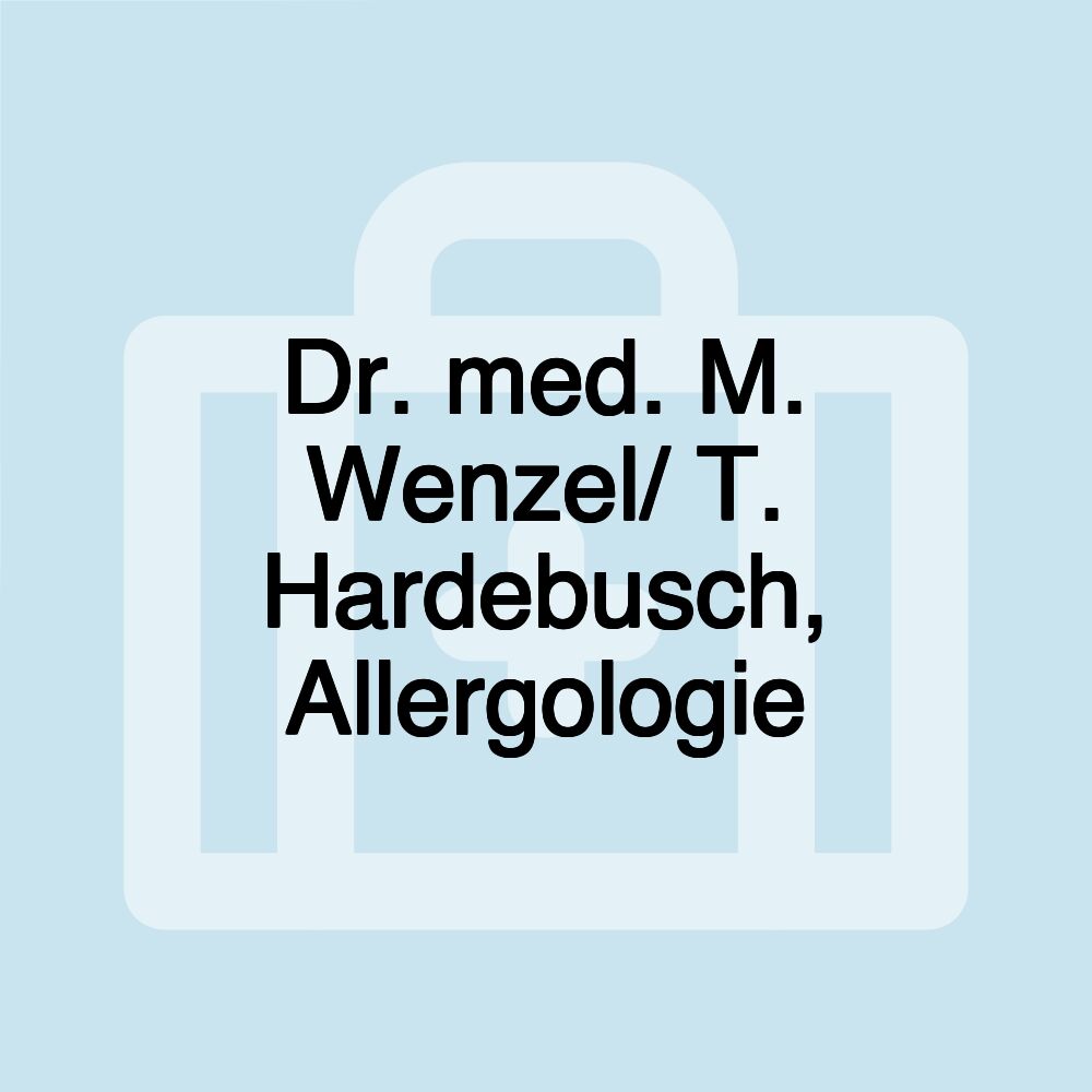 Dr. med. M. Wenzel/ T. Hardebusch, Allergologie