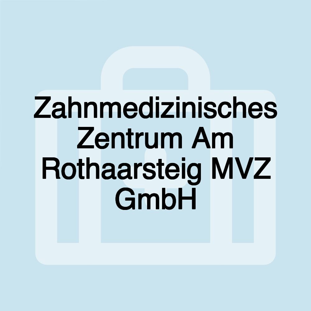 Zahnmedizinisches Zentrum Am Rothaarsteig MVZ GmbH