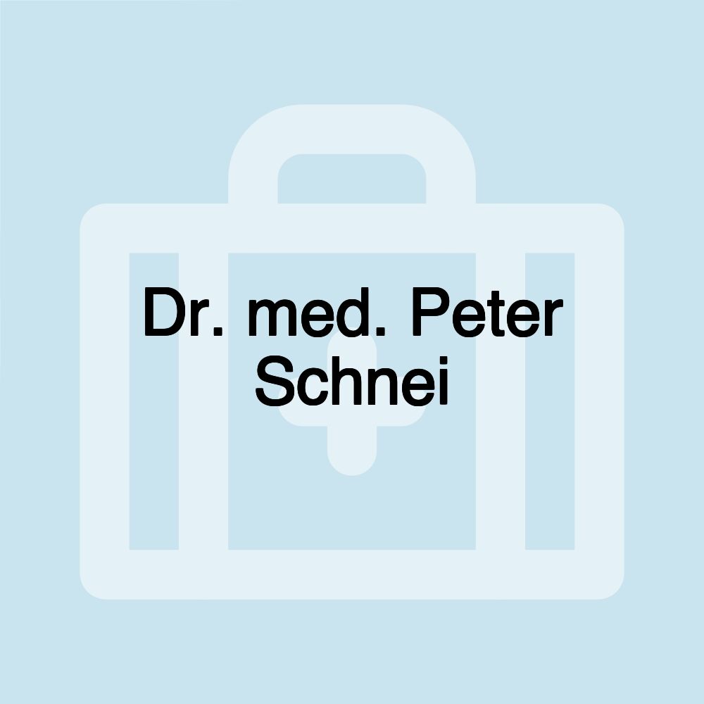 Dr. med. Peter Schnei