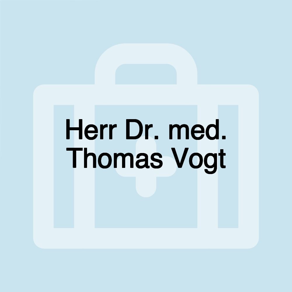 Herr Dr. med. Thomas Vogt