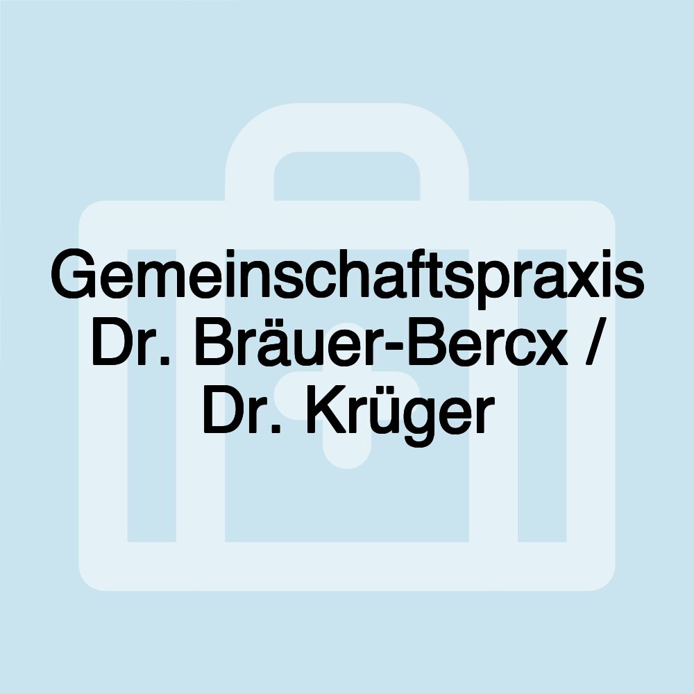 Gemeinschaftspraxis Dr. Bräuer-Bercx / Dr. Krüger