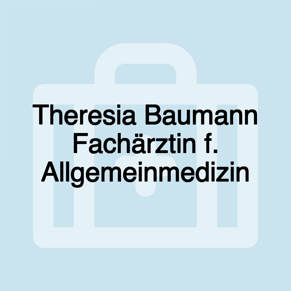 Theresia Baumann Fachärztin f. Allgemeinmedizin