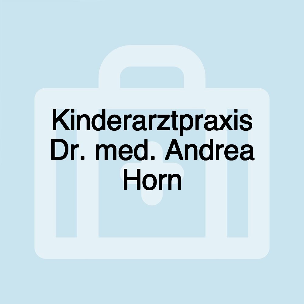 Kinderarztpraxis Dr. med. Andrea Horn