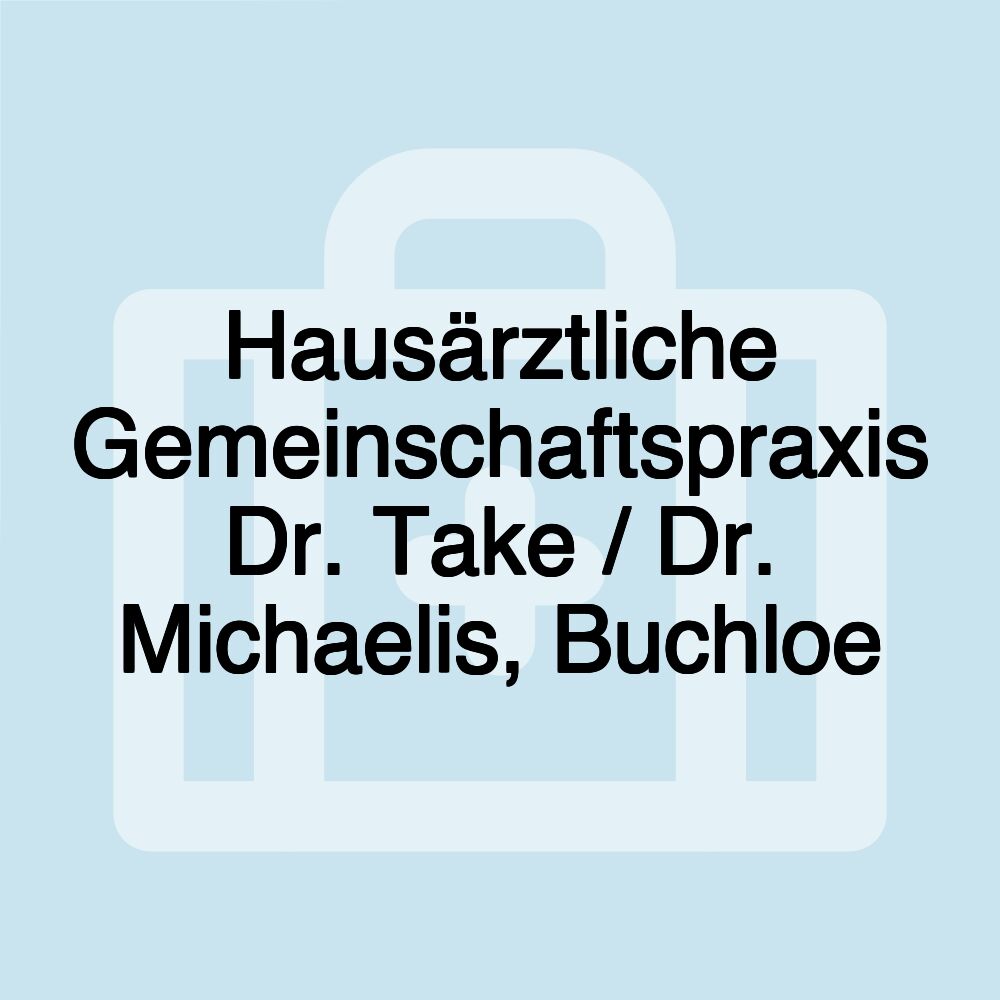 Hausärztliche Gemeinschaftspraxis Dr. Take / Dr. Michaelis, Buchloe